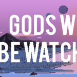 Gods Will Be Watching